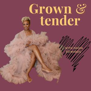 Grown and Tender Podcast