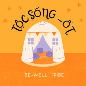 Be Well Tribe - Tộc Sống Ốt