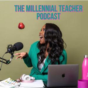 The Millennial Teacher Podcast