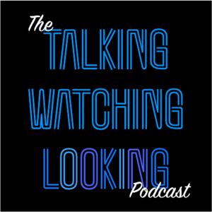 TALKING WATCHING LOOKING