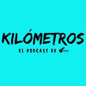 KILÓMETROS: El Podcast de Sueños Compartidos