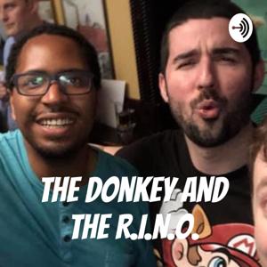 The Donkey and The R.I.N.O.