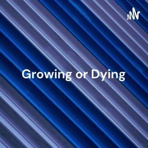 Growing or Dying - No Middle Ground - Fred Tomlinson