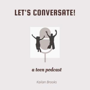 Let's Conversate! (A teen podcast)