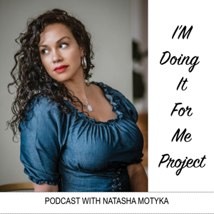 I'm Doing It For Me Project Podcast