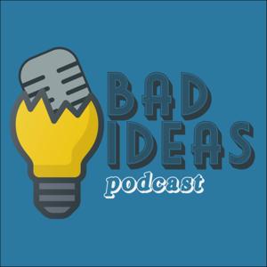 Bad Ideas Podcast