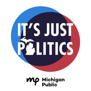 It's Just Politics by Michigan Public