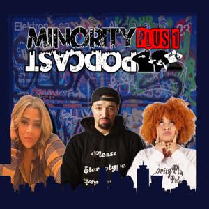 Minorityplus1 Podcast