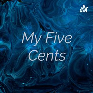 My Five Cents