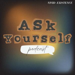 Ask yourself podcast