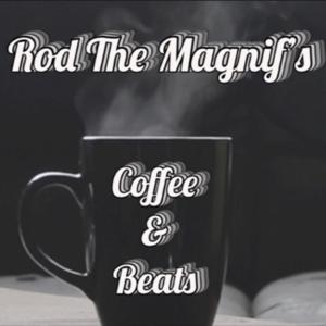 Rod the Magnif’s Coffee & Beats