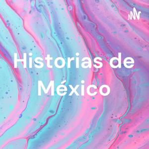 Historias de México by César Abarca Álvarez