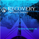 RECOVERY…THE HERO’S JOURNEY