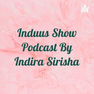 Induus Show Podcast By Indira Sirisha