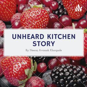 UNHEARD KITCHEN STORY