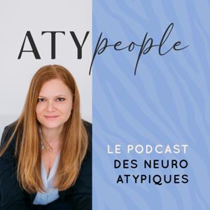 ATYPEOPLE, le podcast des NEURO-Atypiques by Nawel FAYE