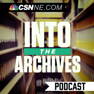 Into the Archives - A Boston Celtics Podcast by CSNNE