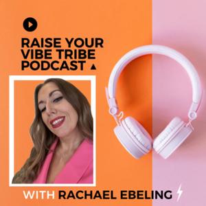 Raise Your Vibe Tribe Podcast