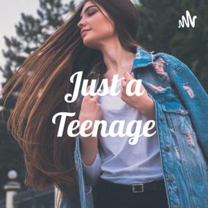 Just a Teenage