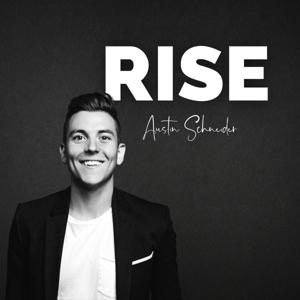 RISE with Austin Schneider