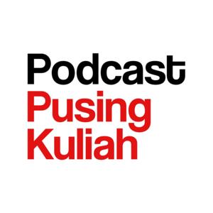 Podcast Pusing Kuliah
