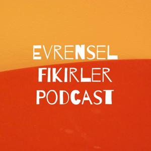 Evrensel Fikirler Podcast