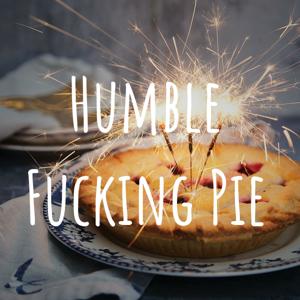 Humble Fucking Pie