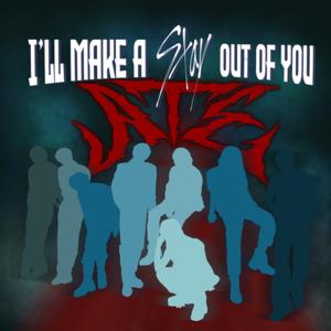 I’ll Make a Stay Out of You by The Stray Kids Stay podcast