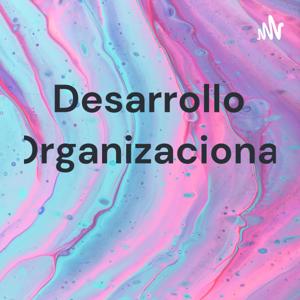 Desarrollo Organizacional