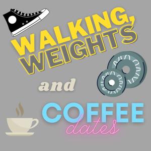 Walking, Weights and Coffee Dates