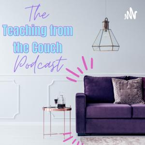 The Teaching from the Couch Podcast