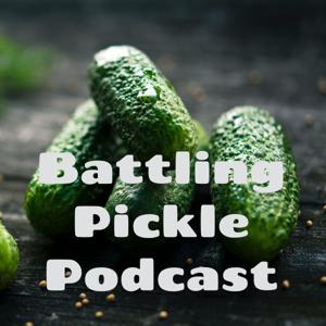 Battling Pickle Podcast