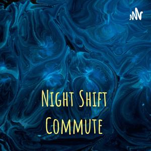 Night Shift Commute