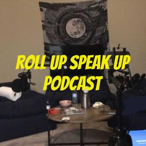 Roll Up Speak Up Podcast