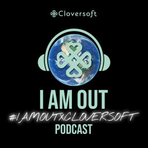 #IAmOutXCloversoft Podcast