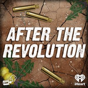 After the Revolution by Cool Zone Media and iHeartPodcasts