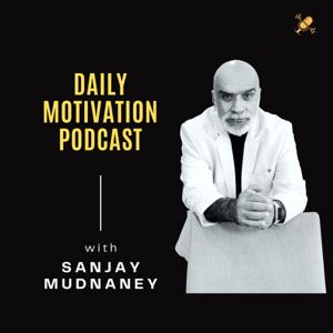 Daily Motivation with Sanjay Mudnaney