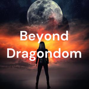 Beyond Dragondom