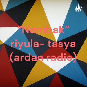“Nembak” riyula- tasya (ardan radio)