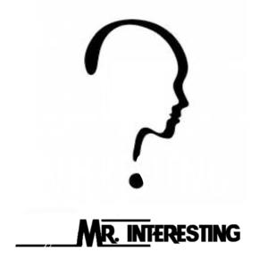 Mr. Interesting