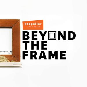 Beyond The Frame - A Propeller Art Gallery Podcast