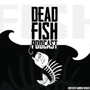 Dead Fish Podcast