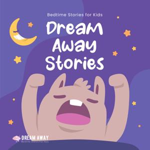 Dream Away Stories - A Bedtime Stories For Kids Podcast