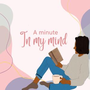 A minute in my mind