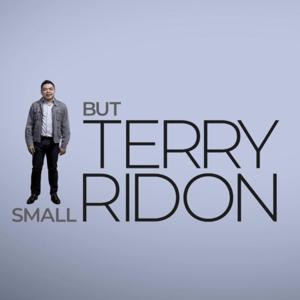 Small But Terry Ridon