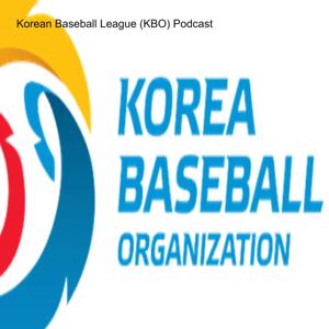 Korean Baseball League (KBO) Podcast