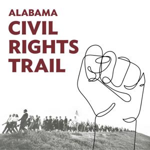 Alabama Civil Rights Trail by Alabama Tourism Department