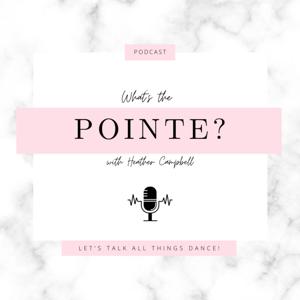 What's the Pointe? with Heather Campbell