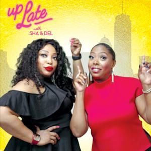 Up Late with Sha & Del (@uplatetvshow)