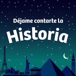 Déjame contarte la Historia : History Stories in Spanish for Kids & Families by Bedtime History